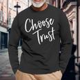 Choose Trust Jesus Is In Control Have No Fear Love God Long Sleeve T-Shirt Gifts for Old Men