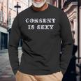 Consent Is Sexy Long Sleeve T-Shirt Gifts for Old Men