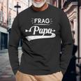 Damen Frag Papa Mit-Ausschnitt Langarmshirts Geschenke für alte Männer