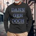 Dann Geh Doch Kündigung Dann Geh Doch Kündigung Aus Langarmshirts Geschenke für alte Männer