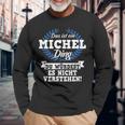 Das Ist Ein Michel Ding Du Würdest Es Nicht Understand Langarmshirts Geschenke für alte Männer