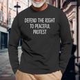 Defend The Right To Peaceful Protest Long Sleeve T-Shirt Gifts for Old Men