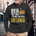 Der Will Nur Nach Sri Lanka Home Flag Sri Lanka Langarmshirts Geschenke für alte Männer