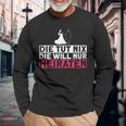 Die Tut Nix Die Will Nur Meiraten Jga Polterabend Langarmshirts Geschenke für alte Männer