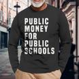 Dinero Público Para Escuelas Públicas Camiseta de manga larga Regalos para ancianos