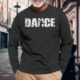 Distressed Look Dance For Dancer Langarmshirts Geschenke für alte Männer