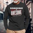 Dominique Is Awesome Family Friend Name Long Sleeve T-Shirt Gifts for Old Men