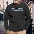 Du Hast Recht Ich Habe Meine Ruhe Saying German Language Langarmshirts Geschenke für alte Männer