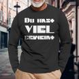 Du Hast Viel Geweint Langarmshirts Geschenke für alte Männer