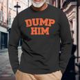 Dump Him Meme-Anti Boyfriend-Humor Couple Long Sleeve T-Shirt Gifts for Old Men