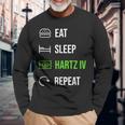 Eat Sleep Hartz 4 Repeat Langarmshirts Geschenke für alte Männer