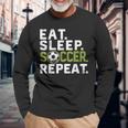 Eat Sleep Soccer Repeat Soccer Long Sleeve T-Shirt Gifts for Old Men
