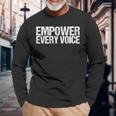 Empower Every Voice Social Causes Long Sleeve T-Shirt Gifts for Old Men