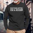 Everything Happens For A Reason Vintage Long Sleeve T-Shirt Gifts for Old Men