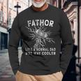 Fa-Thor Like Dad But Way Cooler Viking Father's Day Fathor Long Sleeve T-Shirt Gifts for Old Men
