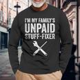 Im My Family's Unpaid Stuff-Fixer Dad Father's Day Long Sleeve T-Shirt Gifts for Old Men