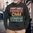 My Favorite Child Most Definitely My Son-In-Law Retro Long Sleeve T-Shirt Gifts for Old Men