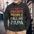 My Favorite People Call Me Papa Father's Day Long Sleeve T-Shirt Gifts for Old Men