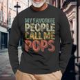 My Favorite People Call Me Pops Xmas Father's Day Long Sleeve T-Shirt Gifts for Old Men