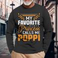 My Favorite Princess Calls Me Poppi Fathers Day Dad Long Sleeve T-Shirt Gifts for Old Men