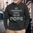 My Favourite People Call Me Pops Fathers Day Long Sleeve T-Shirt Gifts for Old Men