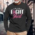 This Is My Fights Take Back My Life Breast Cancer Awareness Long Sleeve T-Shirt Gifts for Old Men