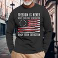 Freedom Is Never More Than One Generation Away From Extincti Long Sleeve T-Shirt Gifts for Old Men