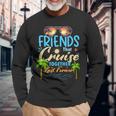 Friends That Cruise Together Last Forever Ship Cruising Long Sleeve T-Shirt Gifts for Old Men