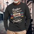 Früher War Alles Besser Ich Binon Früher 80Er 90Er Retro Langarmshirts Geschenke für alte Männer