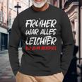 'Früher War Alles Leichte Ich Zum Ediät Fun Langarmshirts Geschenke für alte Männer