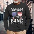 4Th Of July I'm Just Here To Usa Bang Flag Sunglasses Long Sleeve T-Shirt Gifts for Old Men