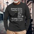 Annoyed Kitty Touchy Kitty Grouchy Ball Of Fur Kitty Long Sleeve T-Shirt Gifts for Old Men