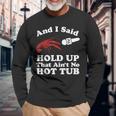 Crawfish That Ain't No Hot Tub Cajun Boil Mardi Gras Long Sleeve T-Shirt Gifts for Old Men
