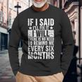 Mechanic For If I Said I'll Fix It I Will Long Sleeve T-Shirt Gifts for Old Men