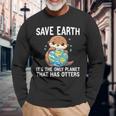 Otters Earth Day 2024 Environmentalist Women Men Long Sleeve T-Shirt Gifts for Old Men