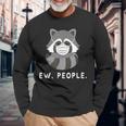 Raccoon Ew People Raccoon Wearing A Face Mask Long Sleeve T-Shirt Gifts for Old Men