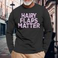 Saying Hairy Flaps Matter Rude Joke Naughty Womens Long Sleeve T-Shirt Gifts for Old Men