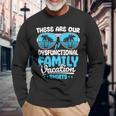 These Are Our Dysfunctional Family Vacation Group Long Sleeve T-Shirt Gifts for Old Men