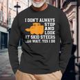 Skid-Sr Loader Driver Love Heavy Machinery Long Sleeve T-Shirt Gifts for Old Men