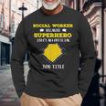 Social Worker Because Superhero Isn't A Job Title Long Sleeve T-Shirt Gifts for Old Men