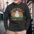 Thanksgiving Guess What Turkey Butt Long Sleeve T-Shirt Gifts for Old Men