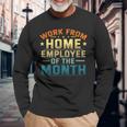 Work From Home Employee Of The Month Home Office Long Sleeve T-Shirt Gifts for Old Men