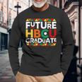 Future Hbcu Graduate Historical Black College Alumni Long Sleeve T-Shirt Gifts for Old Men