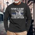 Future K-9 Unit Police Officer Proud Law Enforcement Long Sleeve T-Shirt Gifts for Old Men