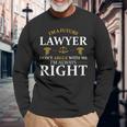 Future Lawyer Argue Litigator Attorney Counselor Law School Long Sleeve T-Shirt Gifts for Old Men