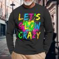 Lets A Glow Crazy Retro Colorful Quote Group Team Tie Dye Long Sleeve T-Shirt Gifts for Old Men