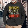 Grandpa Jokes Are How Eye Roll Grandpa Pun Joke Long Sleeve T-Shirt Gifts for Old Men