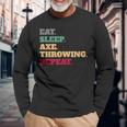 Hatchetman Eat Sleep Axe Throwing Long Sleeve T-Shirt Gifts for Old Men
