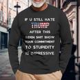 If You Still Hate Trump After This Biden Show Vote Trump Long Sleeve T-Shirt Gifts for Old Men
