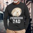 Hedgehog Dad Hedgehog Lover Hedgehog Boy Hedgehogs Long Sleeve T-Shirt Gifts for Old Men
